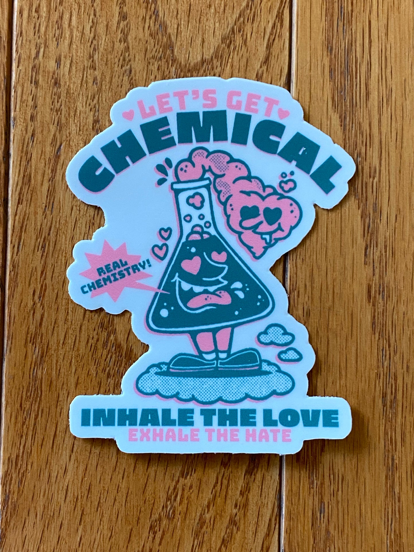 Let’s get chemical - motivational sticker - 3x3 vinyl original design