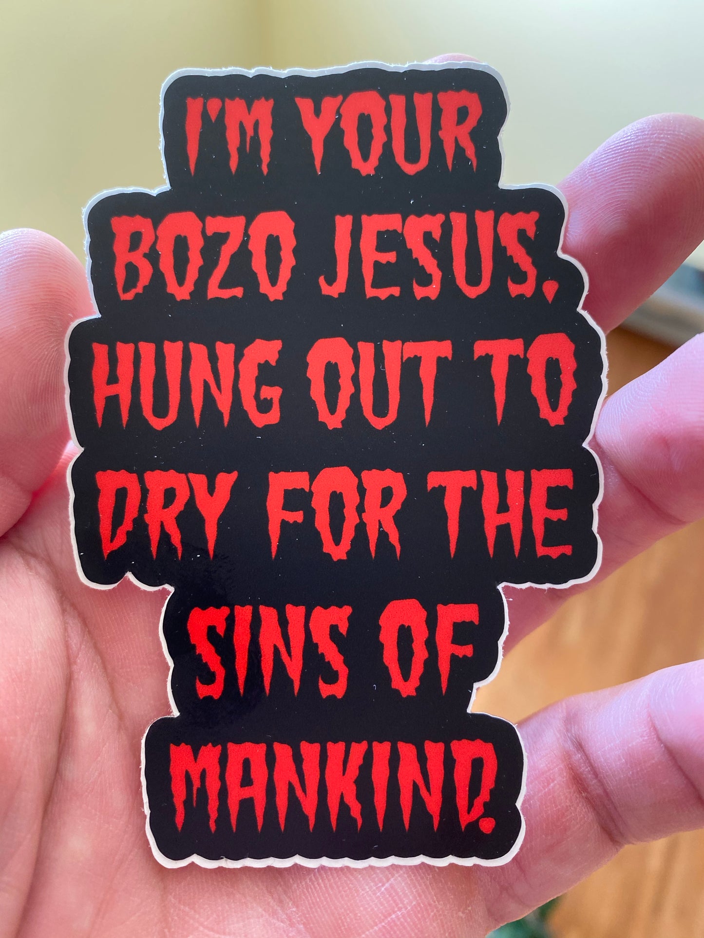 Spaulding original fan art sticker I’m your bozo Jesus - devils rejects 3 from hell tutti fruti