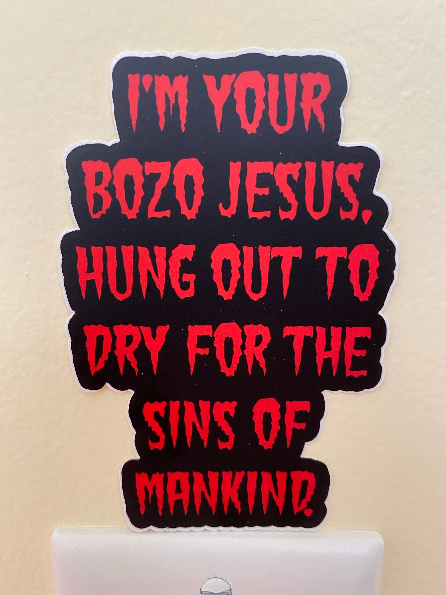 Spaulding original fan art sticker I’m your bozo Jesus - devils rejects 3 from hell tutti fruti