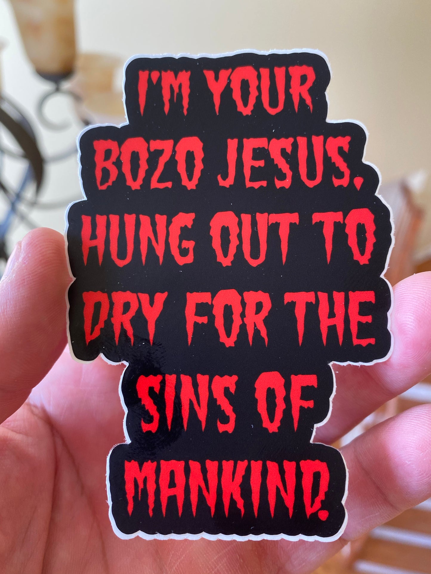 Spaulding original fan art sticker I’m your bozo Jesus - devils rejects 3 from hell tutti fruti