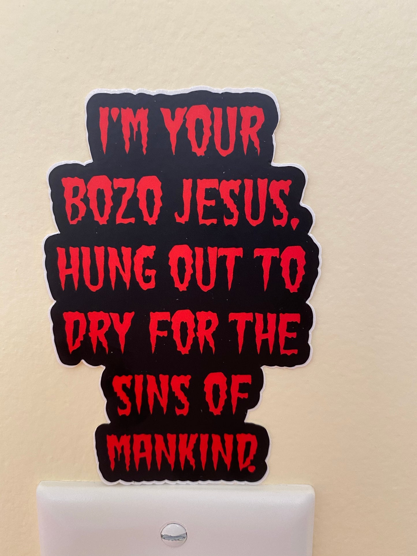 Spaulding original fan art sticker I’m your bozo Jesus - devils rejects 3 from hell tutti fruti
