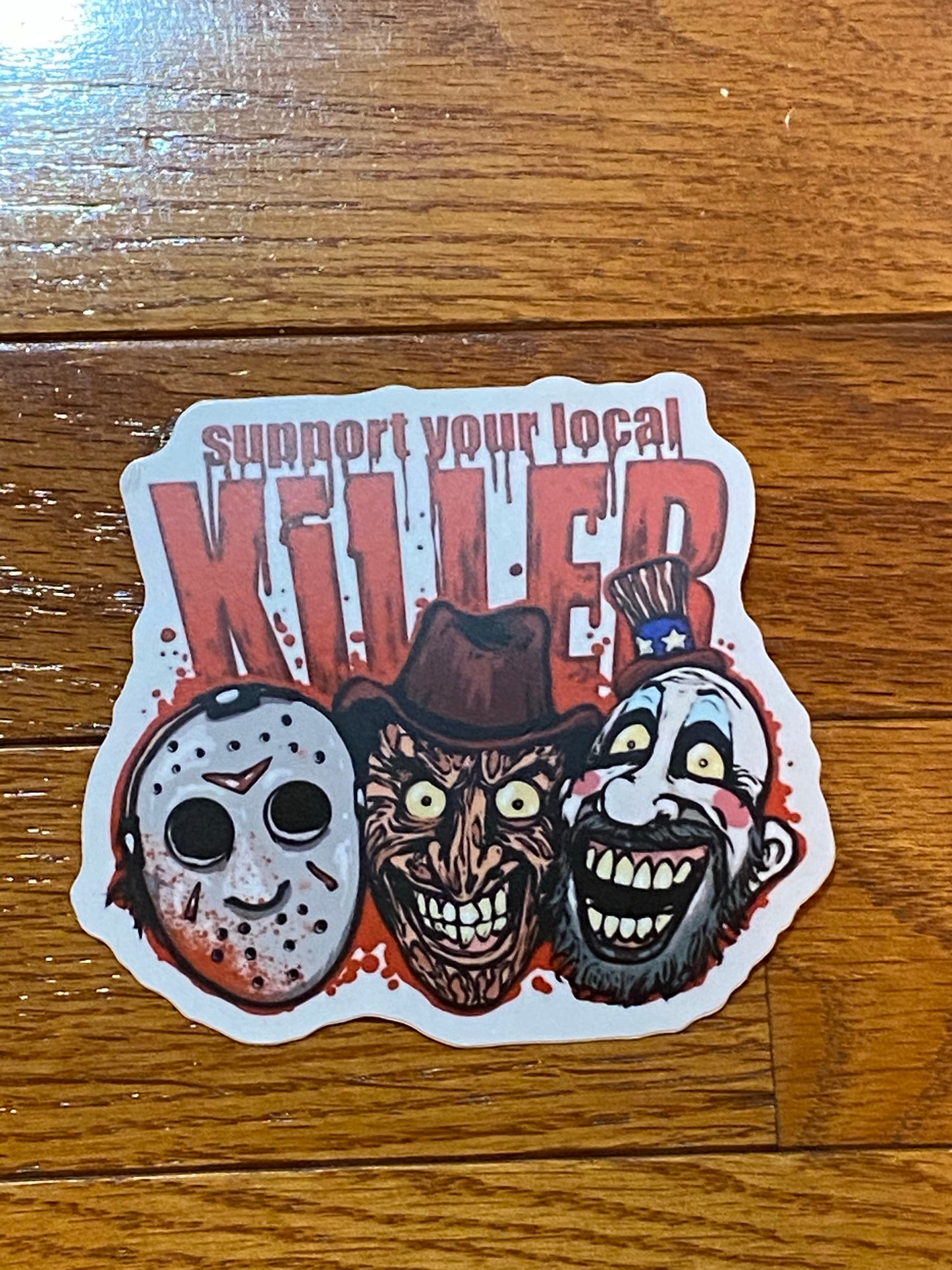 Support your local Killer - Captain Spaulding Freddy Jason inspired art - devils rejects 3 from hell tutti fruti