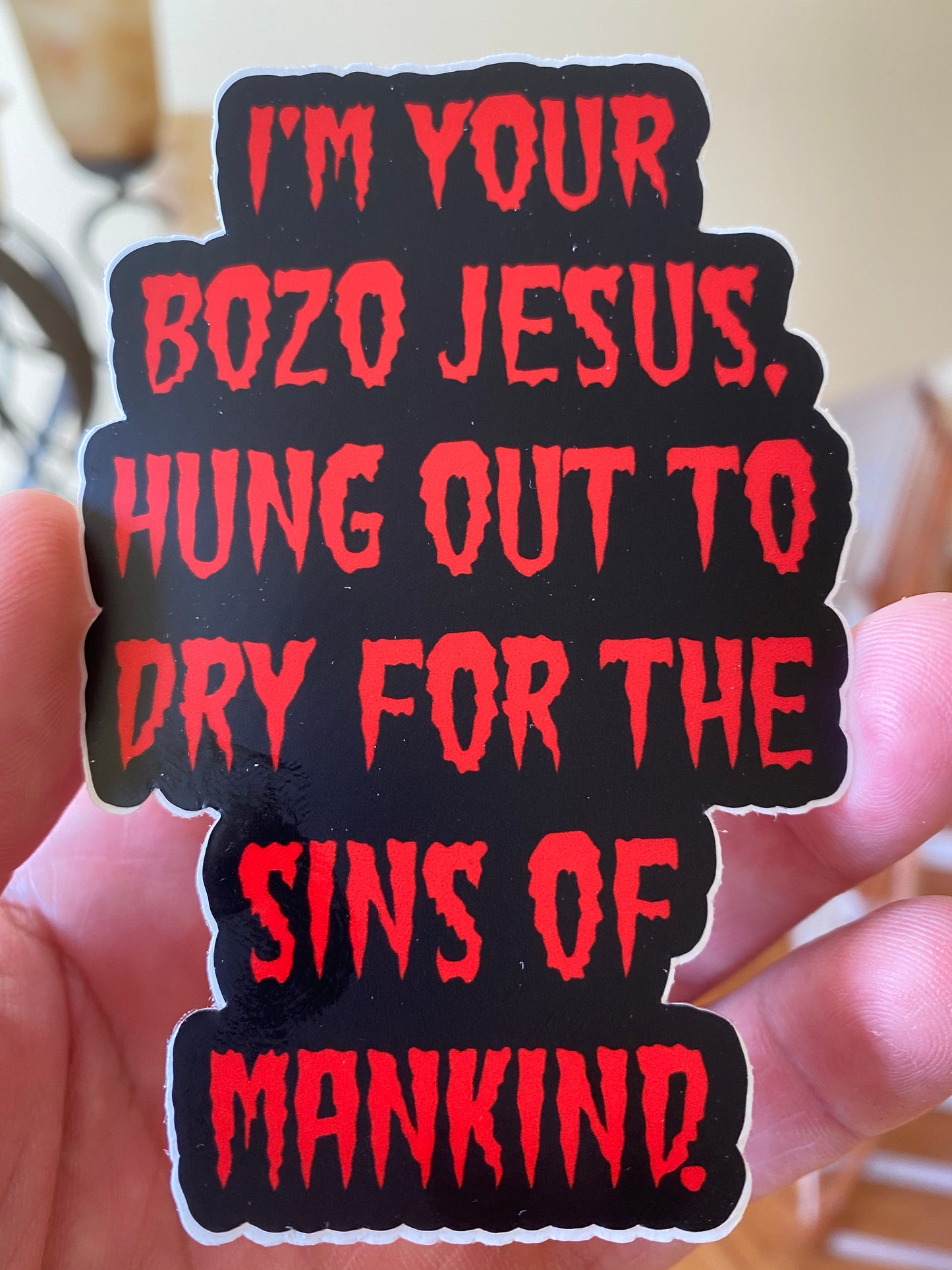 Spaulding original fan art sticker I’m your bozo Jesus - devils rejects 3 from hell tutti fruti
