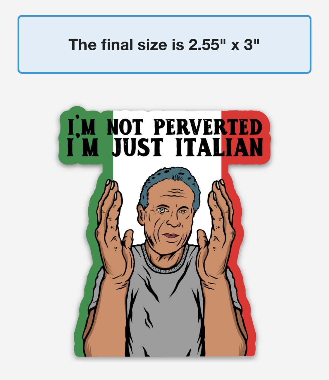 Andrew Cuomo I’m not perverted I’m just Italian vinyl sticker