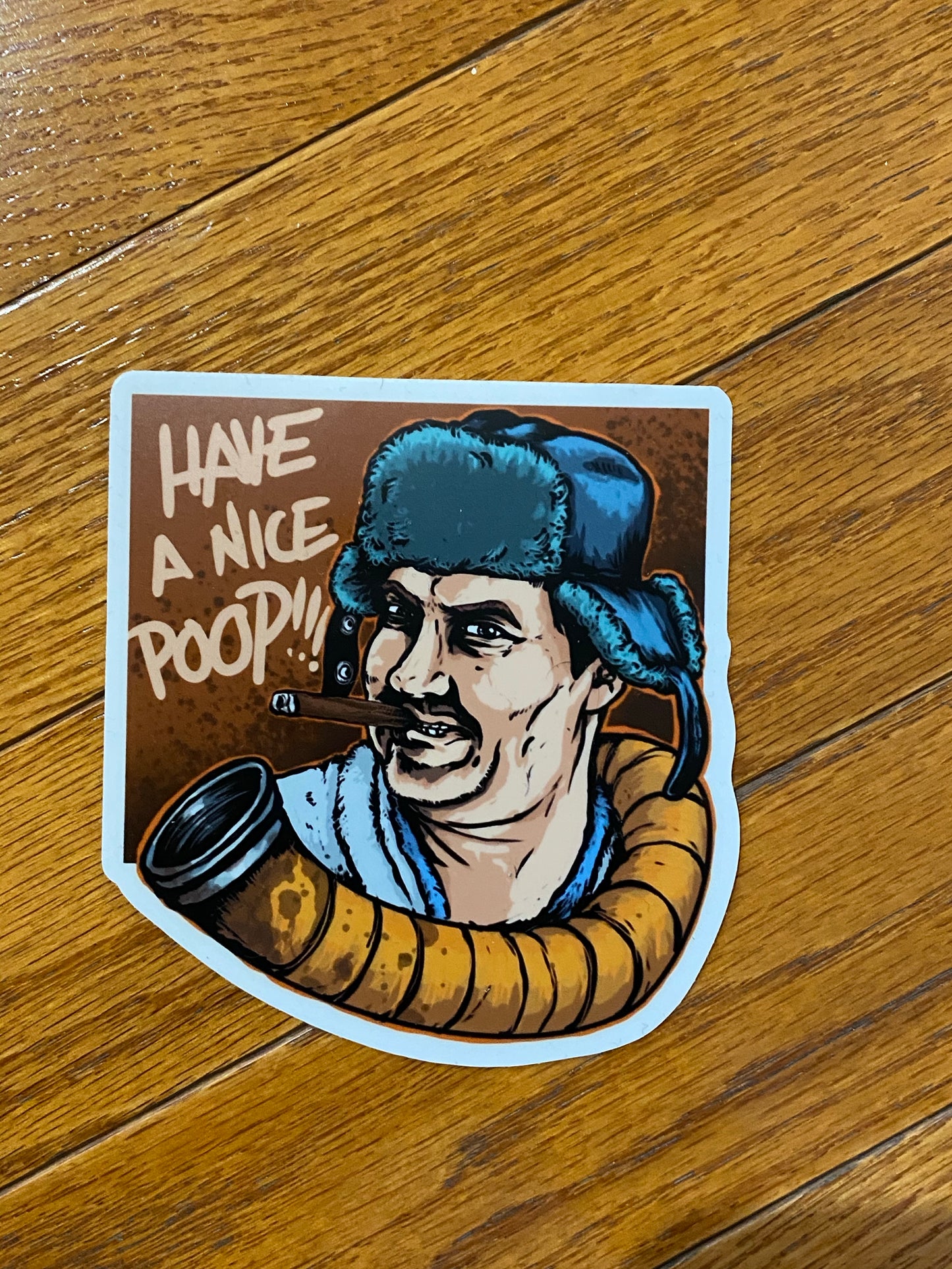 Cousin Eddie - Have a nice poop sticker - Christmas vacation