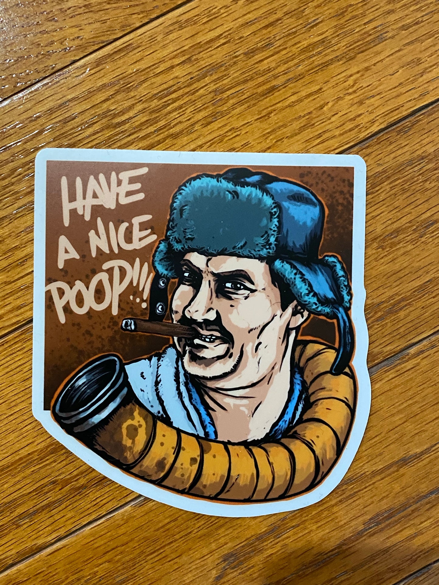 Cousin Eddie - Have a nice poop sticker - Christmas vacation