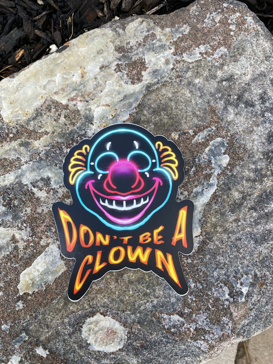 Don’t be a Clown sticker - bozo dummy don’t be a clown