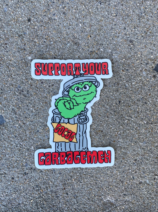 Support your local garbage man sticker - cool cute grouch sticker