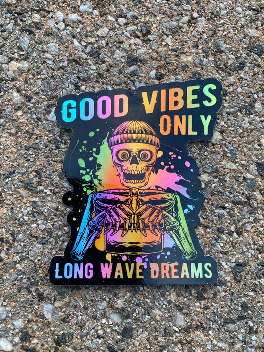 Good Vibes Only - holographic skull sticker - skull sticker long wave dreams skull sticker